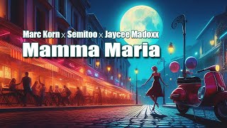 Mamma Maria - Marc Korn x Semitoo x Jaycee Madoxx