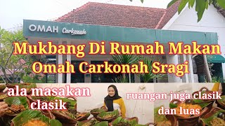 Mukbang Di Rumah Makan Omah Carkonah Sragi @winarsoarso5852