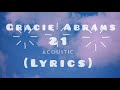 GRACIE ABRAMS - 21 ACOUSTIC (LYRICS)