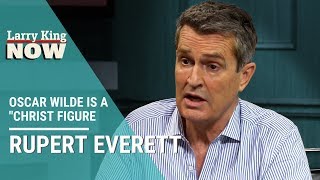 Oscar Wilde is a "Christ Figure": Rupert Everett Joins Larry