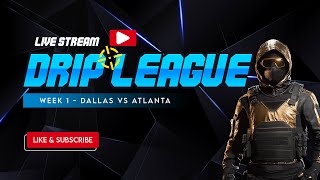 Drip League Week 1 - Atlanta Clutch vs Dallas Killshot