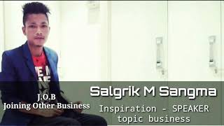 TOPIC - BUSINESS | Business ko Maina kana nanga | SALGRIK M SANGMA | INSPIRATIOANL SPEAKER - 2020 |