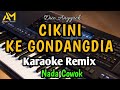 CIKINI GONDANGDIA KARAOKE REMIX NADA COWOK - DUA ANGGREK