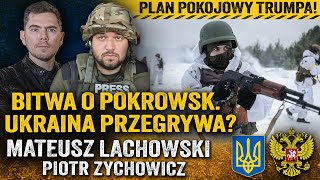 Trump skończy wojnę? Rosja naciera, armia Ukrainy w kryzysie — Mateusz Lachowski i Piotr Zychowicz