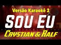 Chrystian & Ralf - Sou Eu - Karaokê 2