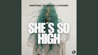 She´s So High