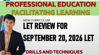 SESSION 6: PROFESSIONAL EDUCATION FACILITATING LEARNING FOR SEPTEMBER 2026 LET REVIEW DRILLS