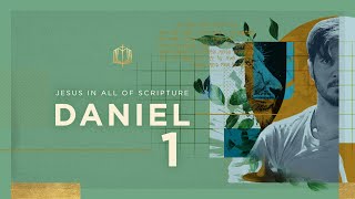 Daniel 1 | God is in Control | Bible Study
