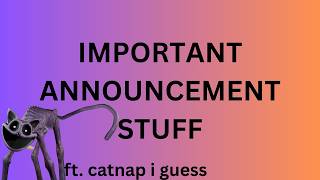 🚨PLEASE WATCH (important announcement stuff)🚨