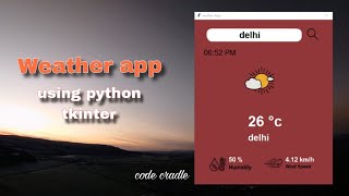 Weather app in Python | Weather API | Python Project | Python Tkinter Project | in just 100 line