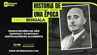 Historia de una época con Paco Bendala. FRANCO ESPAÑOL DEL AÑO: JUSTIFICACIÓN DEL ALZAMIENTO