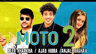 Motto - 2 _ Ajay Hooda | Diler kharakiya | Anjali Raghav | New Haryanvi song 2020