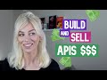 Build and sell your own API $$$ (super simple!)