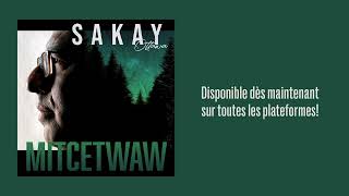 MITCETWAW - Première chanson de l'album de SAKAY OTTAWA à paraître au printemps 2025!