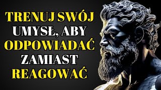 🌿🌿TRENUJ SWÓJ UMYSŁ, ABY ODPOWIADAŁ, A NIE REAGOWAŁ - (STOICYZM)