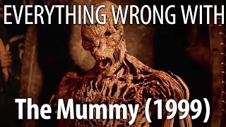 Everything Wrong With The Mummy (1999)