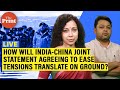 How will India-China joint statement agreeing to ease tensions translate on ground?