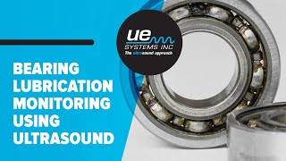 Bearing Lubrication Monitoring Using Ultrasound