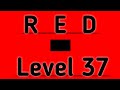 Red Level 37 Full Walkthrough Gameplay Android Barte Bonte IOS RED Puzzle Game