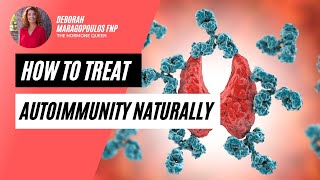 How To Treat Autoimmunity Naturally