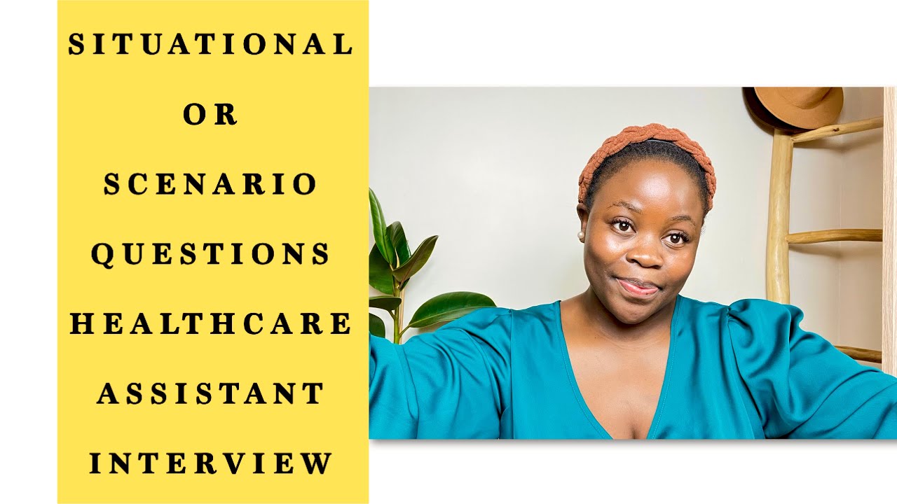 Health Care Assistant Situational Interview Questions UK | How To ...