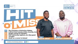 HIT 'O' MISS EP43 | Malawian HipHop, Indirect Beef, University Cyphers,  Music as a career in Malawi