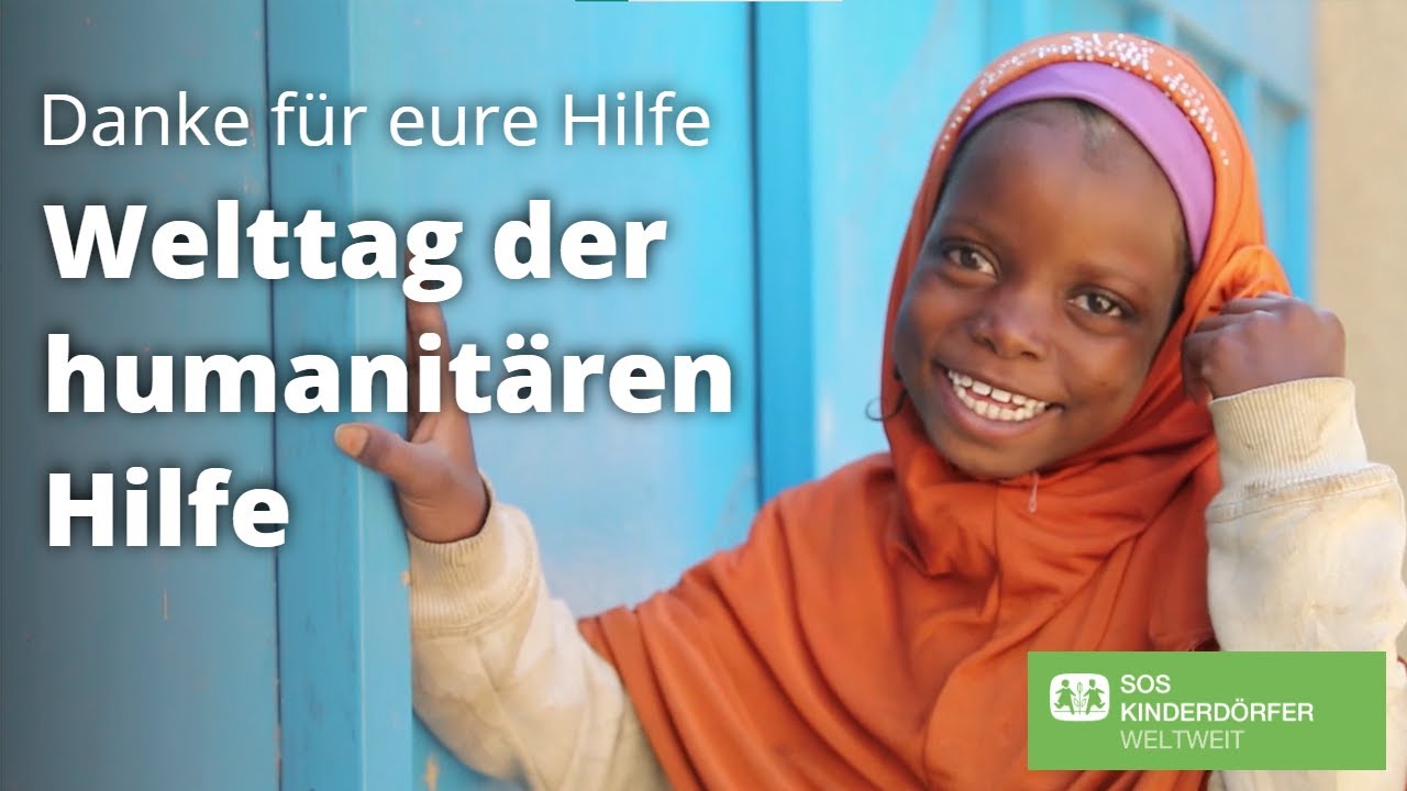 Welttag Der Humanitären Hilfe | Danke Für Eure Hilfe 💚 - YouTube