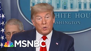 Trump On Coronavirus: Decision To Reopen Will Be 'Based On Hard Facts And Data' | MTP Daily | MSNBC