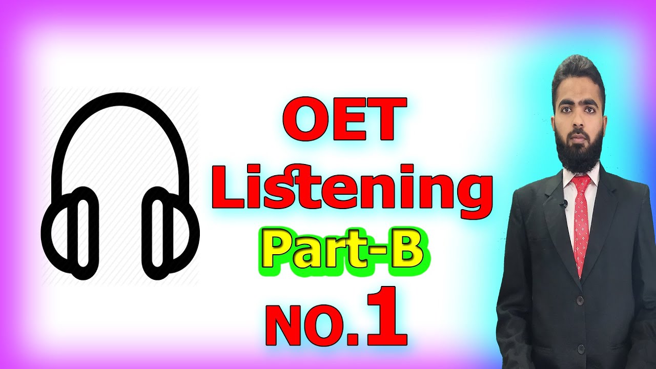 OET LIstening Part B | Method | Tips | With ANS | Lecture - No.1 | 2020 ...