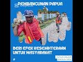 pembangunan papua beri efek kesejahteraan untuk masyarakat