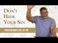 Don't Hide Your Sin // Proverbs 28:13-19