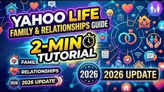Yahoo Life Family & Relationships Guide 2026 2 Min Tutorial
