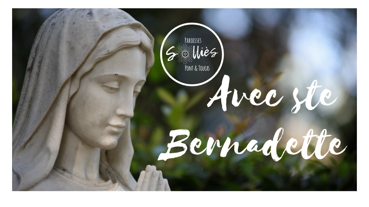 Chapelet Du Vendredi 8 Mai Avec Sainte Bernadette - Mystères Douloureux ...