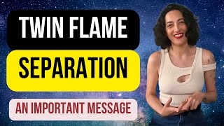Twin Flame Separation (An Important Message)