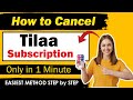 How to cancel Tilaa Subscription [ New Updated Method ]