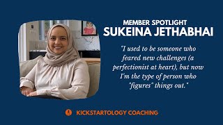 Sukeina Jethabhai  | Kickstartology Coaching Member Spotlight