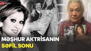 Məşhur aktrisanın səfil sonu