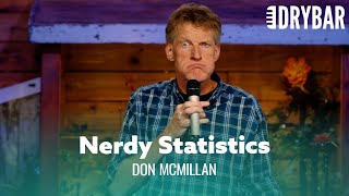 Nerdy Statistics You've Never Thought Of Before. Don McMillan