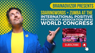 Soaringwords + Zumba at the International Positive Psychology Association (IPPA) World Congress