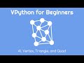 VPython for Beginners 41 - Vertex, Triangle, and Quad