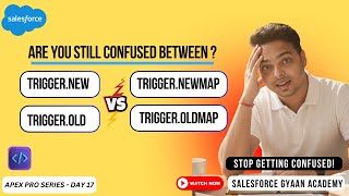 Trigger.new vs Trigger.old vs newMap vs oldMap — Confusion ENDS Today || Apex Pro Series Day 16