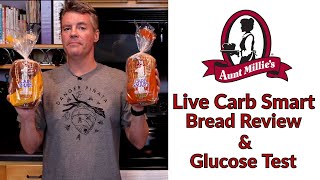 Aunt Millie's Live Carb Smart Bread Review \u0026 Glucose Test