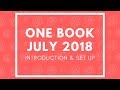 ONE BOOK JULY 2018 INTRO & SET UP