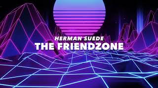 Herman Suede - The Friendzone