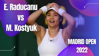 E. Raducanu vs M. Kostyuk / Madrid Open 2022 / Highlights
