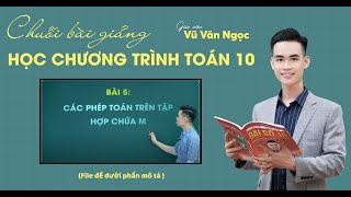 Các Phép Toán Trên Tập Hợp Chứa Tham Số (Toán 10 - Chương Trình Mới) | Thầy Ngọc