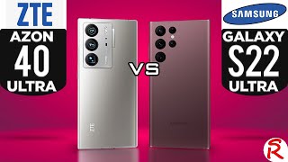 ZTE Axon 40 Ultra 5G vs Samsung Galaxy S22 Ultra 5G