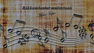 Mikko Tapio - Rakkauslaulut muistetaan