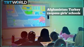 Turkey reopens girls’ schools in Afghanistan