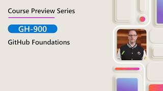 Course Preview | GH-900 | GitHub Foundations